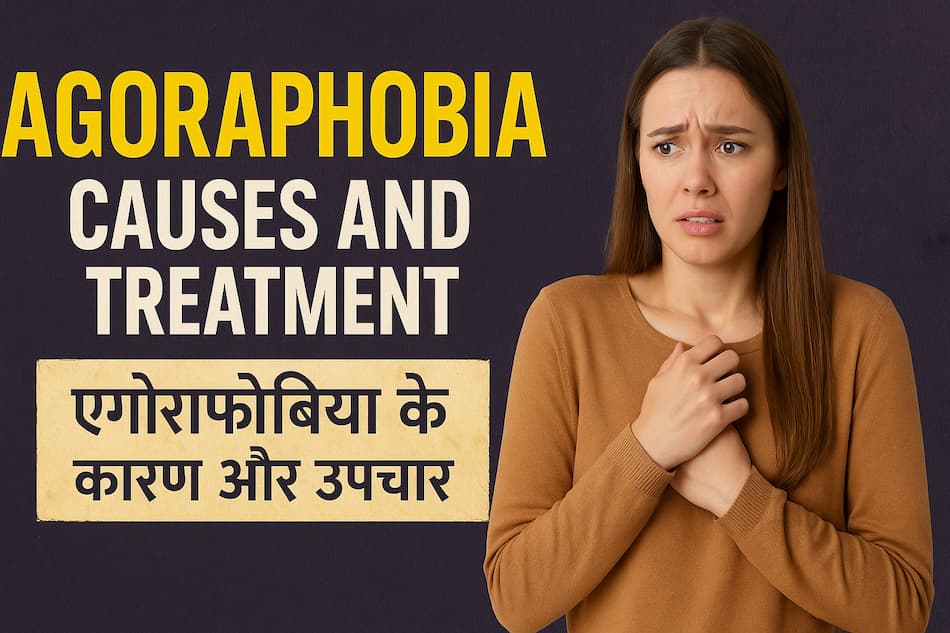 Agoraphobia Causes and Treatment